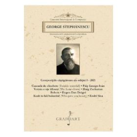 Compozitiile castigatoare ale editiei I 2021 - George Stephanescu