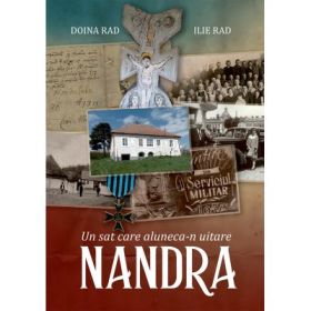 Nandra. Un sat care aluneca-n uitare - Doina Rad, Ilie Rad