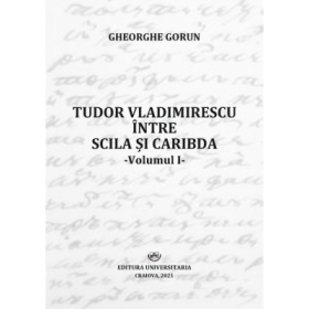 Tudor Vladimirescu intre Scila si Caribda - Gheorghe Gorun