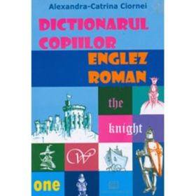 Dictionarul copiilor. Englez-roman - Doina Florea