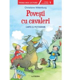 Povesti cu cavaleri. Carte cu pictograme. Citesc cu ajutor (Nivelul 1) - Christiane Wittenburg