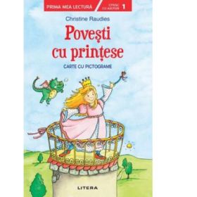 Povesti cu printese. Carte cu pictograme. Citesc cu ajutor (Nivelul 1) - Christine Raudies