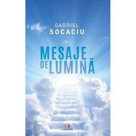 Mesaje de lumina - Gabriel Socaciu
