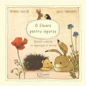 O floare pentru iepuras - Joëlle Tourlonias, Michael Engler