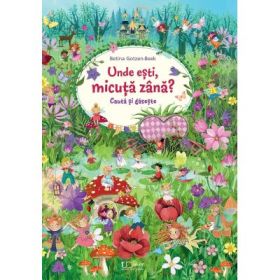 Cauta si gaseste. Unde esti, micuta zana? - Betina Gotzen-beek