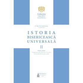 Istoria bisericeasca universala, Volumul 2 Partea a doua. Situatia generala a Bisericilor Ortodoxe din secolul al 11-lea pana astazi - Pr. Prof. Dr. Viorel Ionita