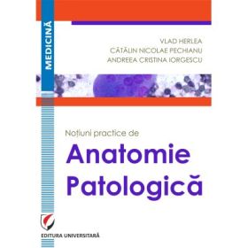 Notiuni practice de anatomie patologica - Vlad Herlea