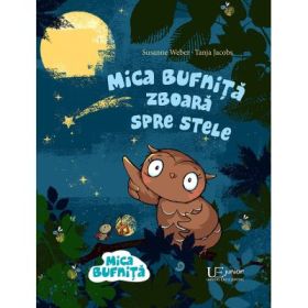 Mica bufnita zboara spre stele - Tanja Jacobs, Susanne Weber