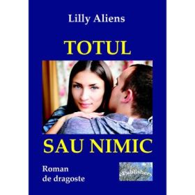 Totul sau nimic - Lilly Aliens