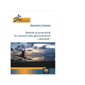 Teorie si practica in ramuri ale gimnasticii - ritmica - Germina Cosma