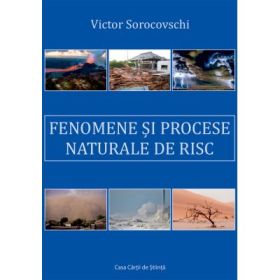 Fenomene si procese naturale de risc - Victor Sorocovschi