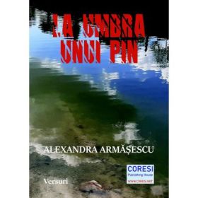 La umbra unui pin - Alexandra Armasescu