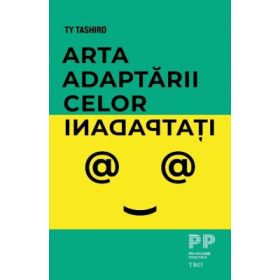 Arta adaptarii celor inadaptati - Ty Tashiro