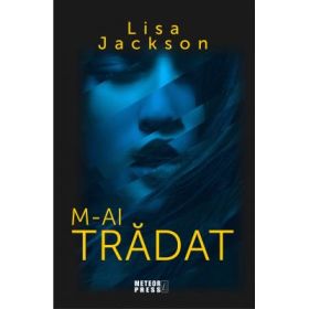 M-ai tradat (vol 3 trilogia Fam. Cahill) - Lisa Jackson
