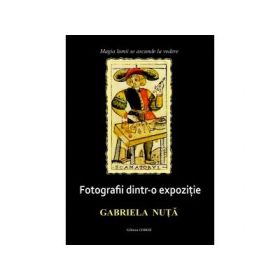 Fotografii dintr-o expozitie. Proza scurta - Gabriela Nuta