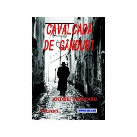 Cavalcada de ganduri. Versuri - Andrei Cojocaru