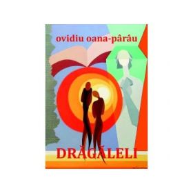 Dragaleli. Ucenic in dragoste. Poezii - Ovidiu Oana Parau
