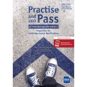 Practise and Pass B1 Preliminary for Schools Student’s Book - Bernardo Morales, Megan Roderick