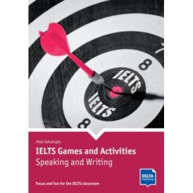 IELTS Games and Activities. Speaking and Writing - Aida Sahutoglu