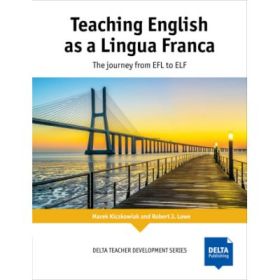 Teaching English as Lingua Franca - Marek Kiczkowiak, Robert J. Lowe