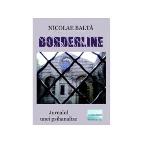Bordeline. Jurnalul unei psihanalize - Nicolae Balta
