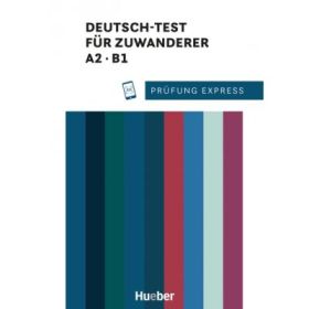 Prüfung Express Deutsch-Test für Zuwanderer A2, B1 Übungsbuch mit Audios online - Franziska Bader