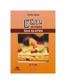 Erik si viata fara gluten - Catalina Tagarta