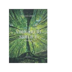 Adevaruri sibilice. Antologie - Iulian Chivu