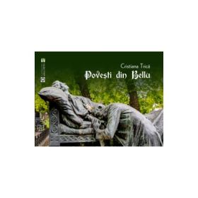 Povesti din Bellu. Volumul 1 - Cristiana Trica