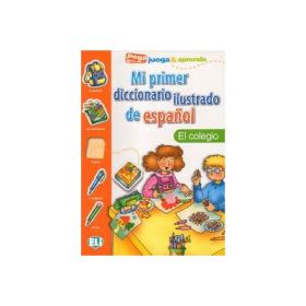 Mi primer diccionario ilustrado de español. El colegio