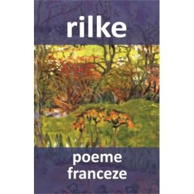 Poeme franceze - Rainer Maria Rilke