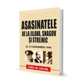 Asasinatele de la Jilava, Snagov si Strejnic. 26-27 noiembrie 1940