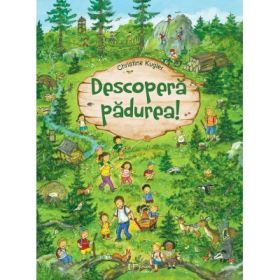 Descopera padurea - Christine Kugler