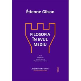 Filosofia in Evul Mediu - Etienne Gilson