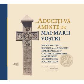 Aduceti-va aminte de mai-marii vostri - Timotei Prahoveanul