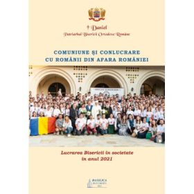 Lucrarea Bisericii in societate in anul 2021. Comuniune si conlucrare cu romanii din afara Romaniei - Patriarhul Daniel