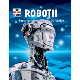 Ce si cum. Robotii. Supercreiere si ajutoare puternice - Dr. Bernd Flessner