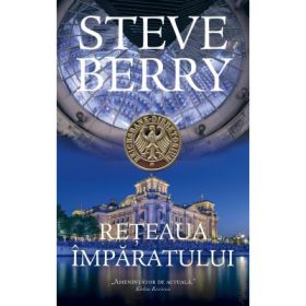 Reteaua imparatului - Steve Berry