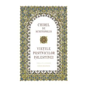Vietile pustnicilor Palestinei - Chiril de Schitopolis