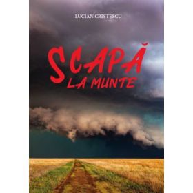 Scapa la munte - Lucian Cristescu