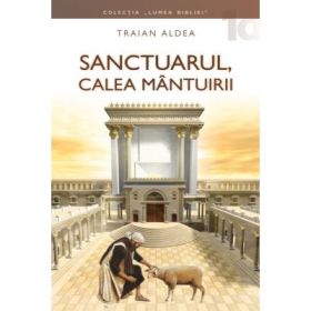 Sanctuarul, calea mantuirii - Traian Aldea