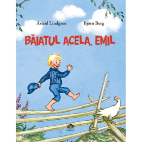 Baiatul acela, Emil - Astrid Lindgren