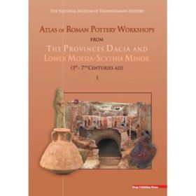 Atlas of roman pottery workshops from the provinces Dacia and lower Moesia/Scythia minor (1st-7th centuries ad) -  Vioricarusu-Bolindet