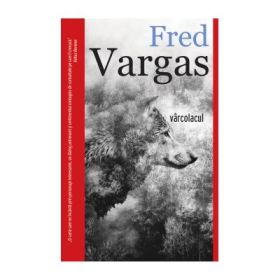 Varcolacul - Fred Vargas