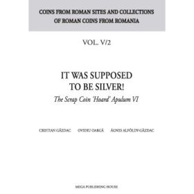 It was supposed to be silver!. The Scrap Coin "Hoard" Apulum 6 - Cristian Gazdac