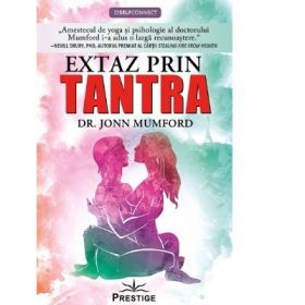Extaz prin Tantra - Dr. Jonn Mumford