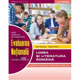 Ghid complet de pregatire. Evaluarea Nationala. Limba si literatura romana. Clasa a 8-a - Mimi Gramnea