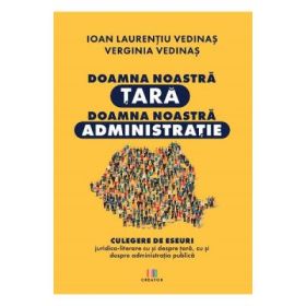 Doamna noastra tara, doamna noastra administratie - Verginia Vedinas, Ioan-Laurentiu Vedinas