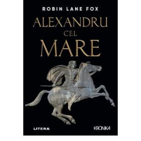 Alexandru cel Mare - Robin Lane Fox