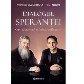 Dialogul Sperantei - Dan Negru, Parintele Vasile Ioana